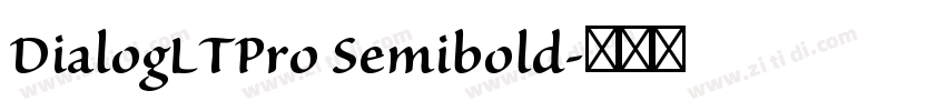 DialogLTPro Semibold字体转换 DialogLTPro Semibold字体转换